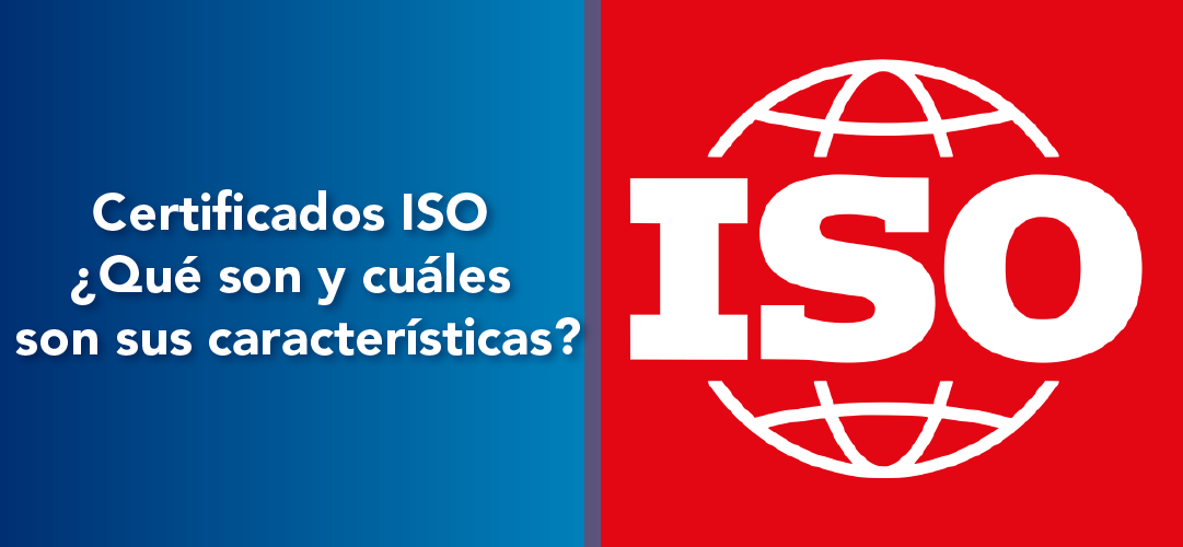 Certificados ISO ¿Qué Son Y Cuáles Son Sus Características ...